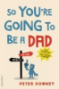 So_you_re_going_to_be_a_dad
