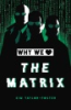 Why_we___the_Matrix