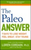 The_Paleo_Answer__7_Days_to_Lose_Weight__Feel_Great__Stay_Young