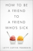 How_to_be_a_friend_to_a_friend_who_s_sick