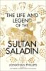 The_life_and_legend_of_the_Sultan_Saladin