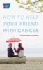 How_to_help_your_friend_with_cancer