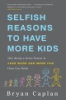 Selfish_reasons_to_have_more_kids