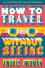 How_to_travel_without_seeing
