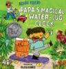 Pap___a_s_magical_water-jug_clock