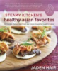 The_steamy_kitchen_s_healthy_Asian_favorites