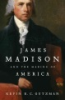 James_Madison_and_the_making_of_America