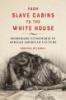 From_slave_cabins_to_the_White_House