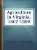 Agriculture_in_Virginia__1607-1699