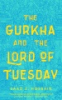The_gurkha_and_the_Lord_of_Tuesday