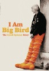 I_am_Big_Bird