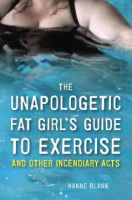 The_unapologetic_fat_girl_s_guide_to_exercise_and_other_incendiary_acts