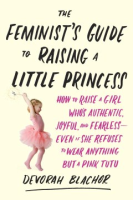 The_feminist_s_guide_to_raising_a_little_princess