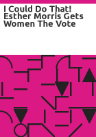 I_Could_Do_That__Esther_Morris_Gets_Women_the_Vote