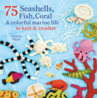 75_seashells__fish__coral___colorful_marine_life_to_knit___crochet