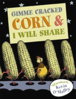 Gimme_cracked_corn_and_I_will_share
