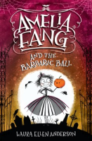 Amelia_Fang_and_the_barbaric_ball