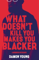 What_doesn_t_kill_you_makes_you_blacker