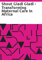 Shout_Gladi_Gladi_-_Transforming_Maternal_Care_in_Africa